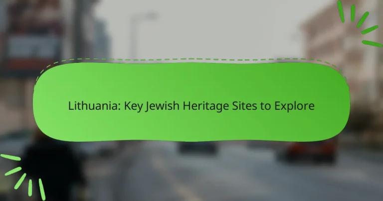 Lithuania: Key Jewish Heritage Sites to Explore