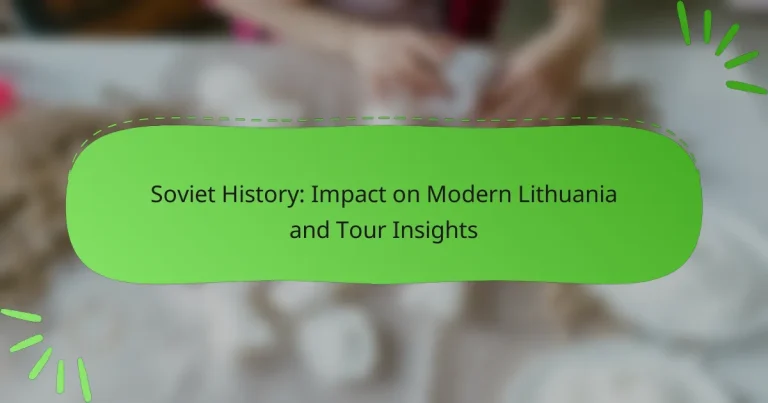 Soviet History: Impact on Modern Lithuania and Tour Insights