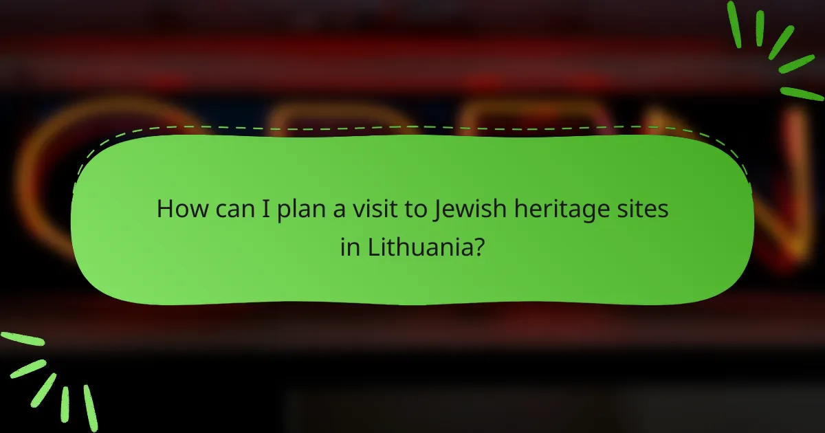 How can I plan a visit to Jewish heritage sites in Lithuania?