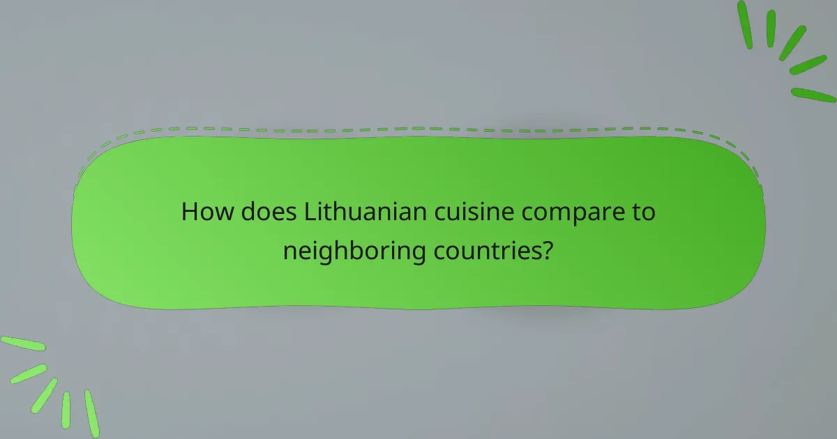 How does Lithuanian cuisine compare to neighboring countries?