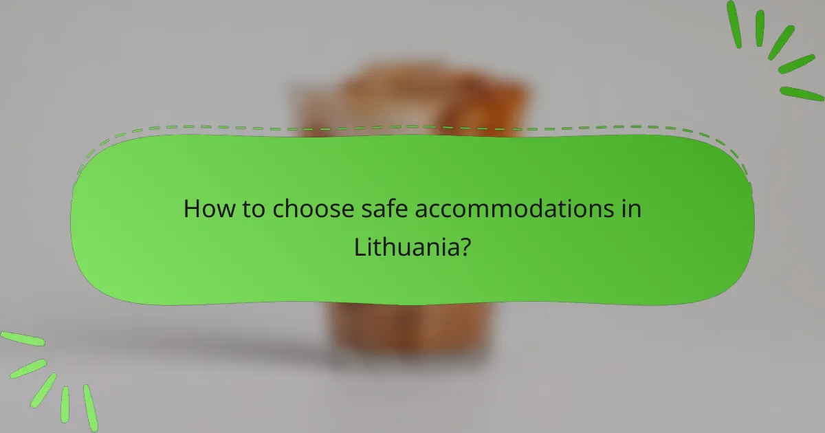How to choose safe accommodations in Lithuania?