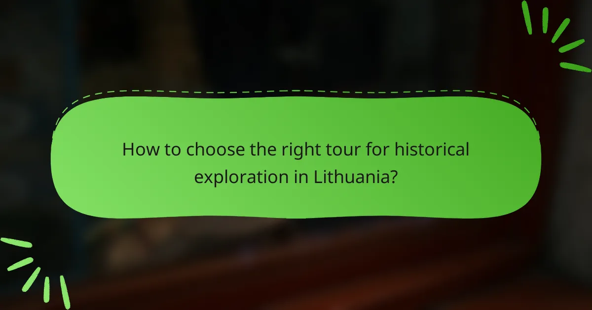How to choose the right tour for historical exploration in Lithuania?