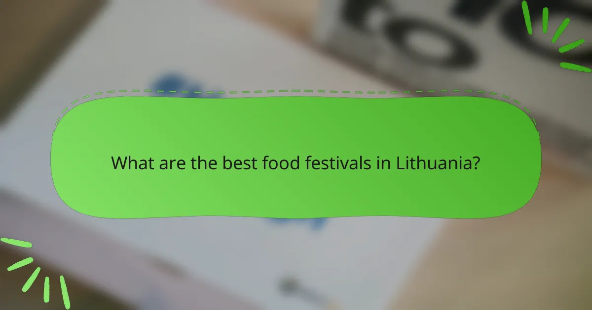 What are the best food festivals in Lithuania?