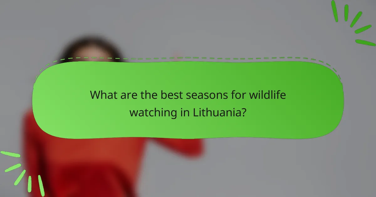 What are the best seasons for wildlife watching in Lithuania?