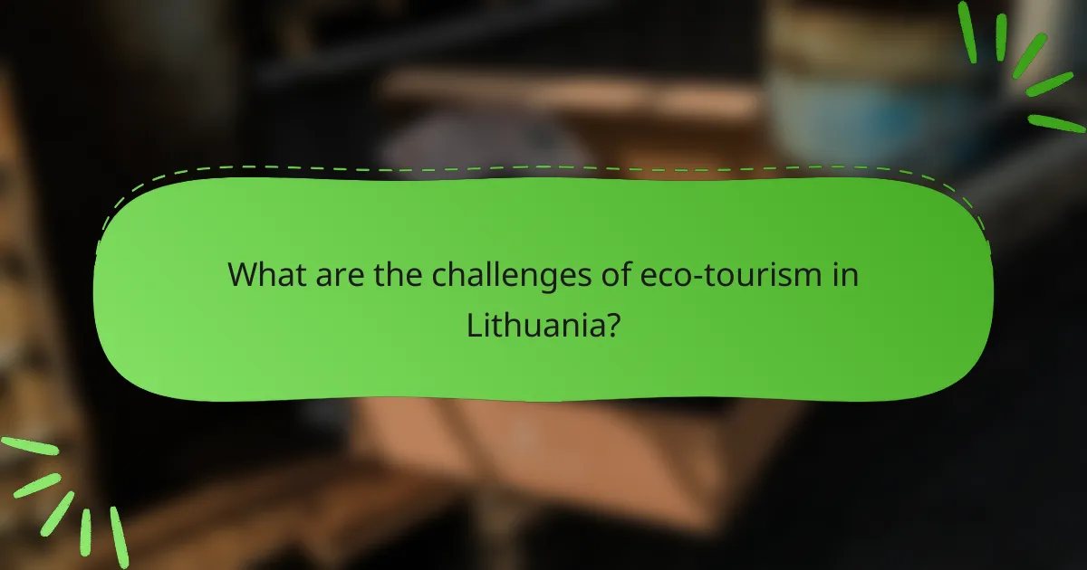 What are the challenges of eco-tourism in Lithuania?