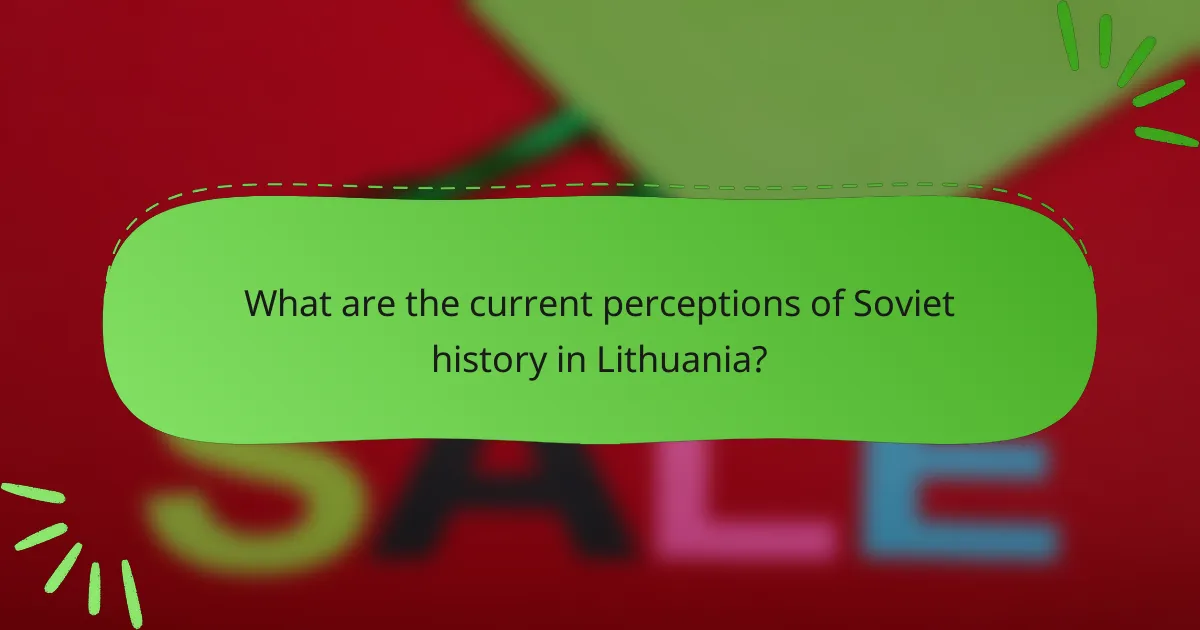What are the current perceptions of Soviet history in Lithuania?