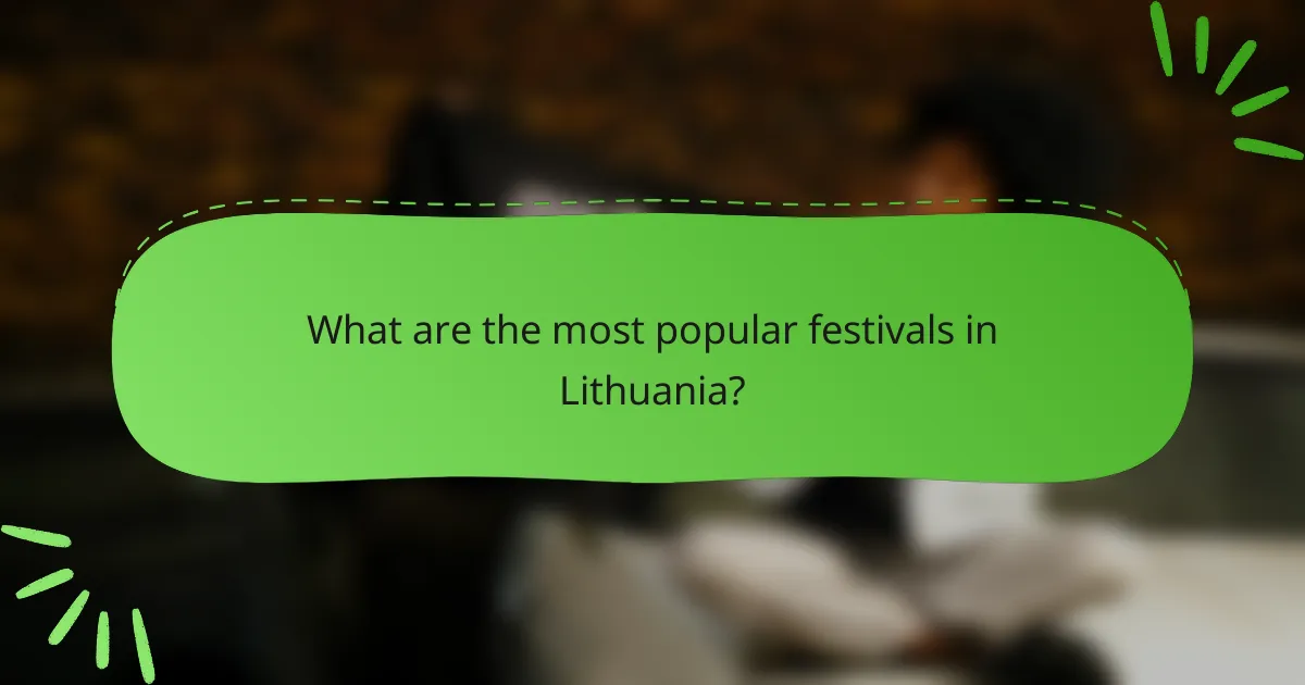 What are the most popular festivals in Lithuania?
