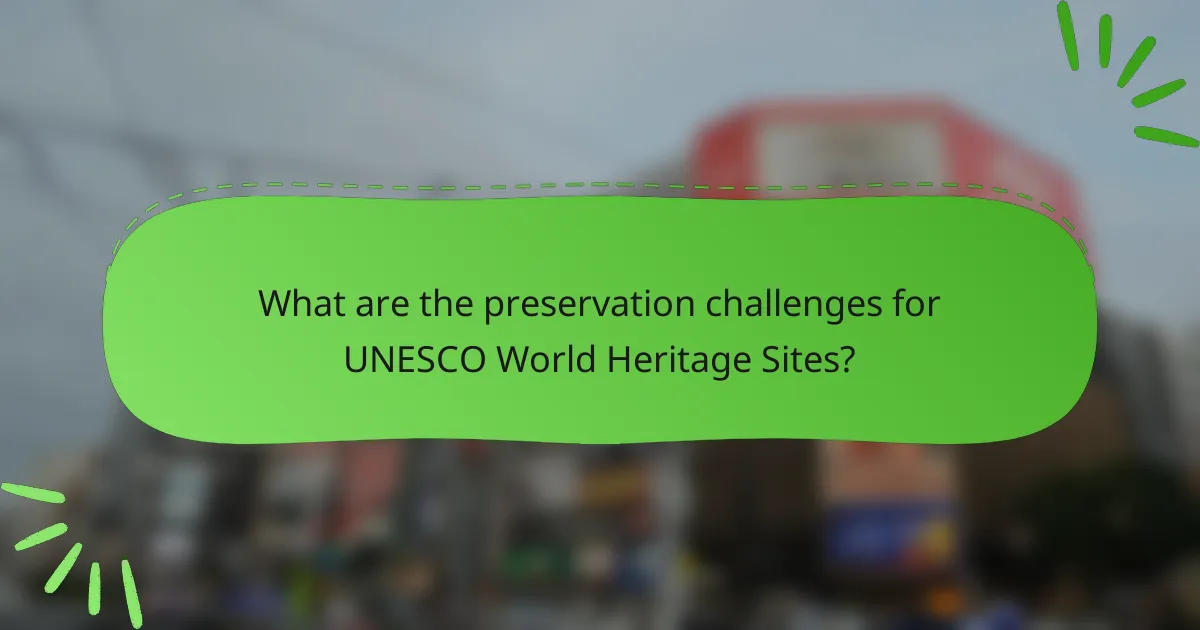 What are the preservation challenges for UNESCO World Heritage Sites?
