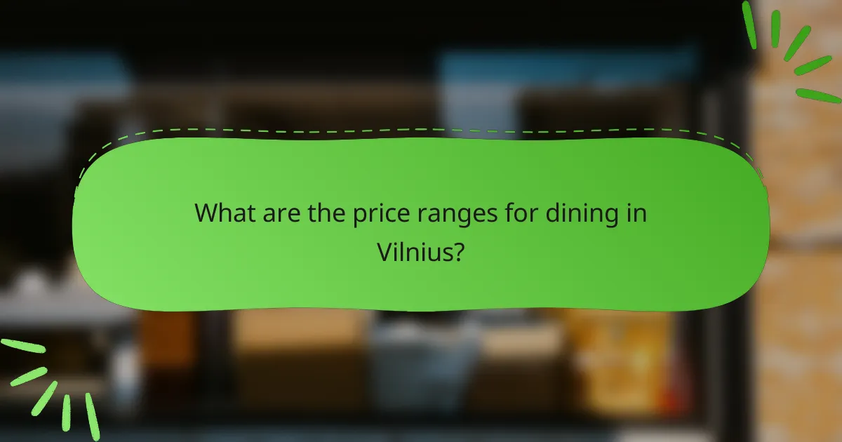 What are the price ranges for dining in Vilnius?