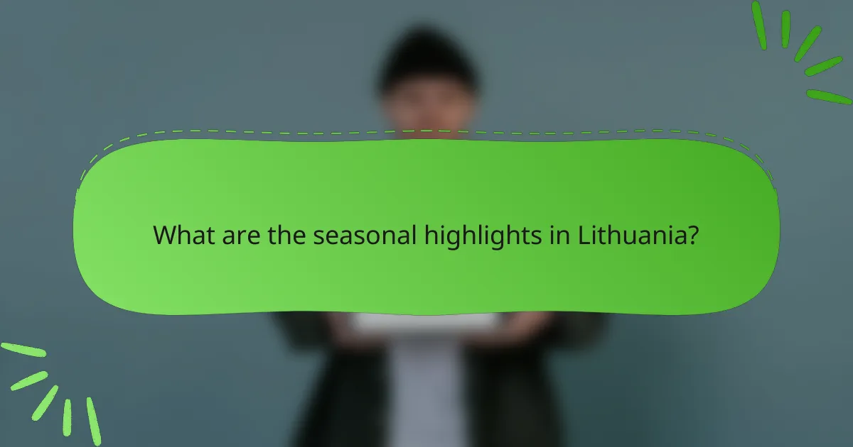 What are the seasonal highlights in Lithuania?