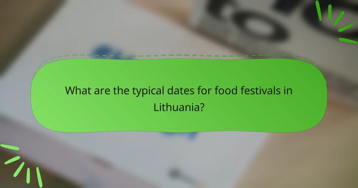 What are the typical dates for food festivals in Lithuania?
