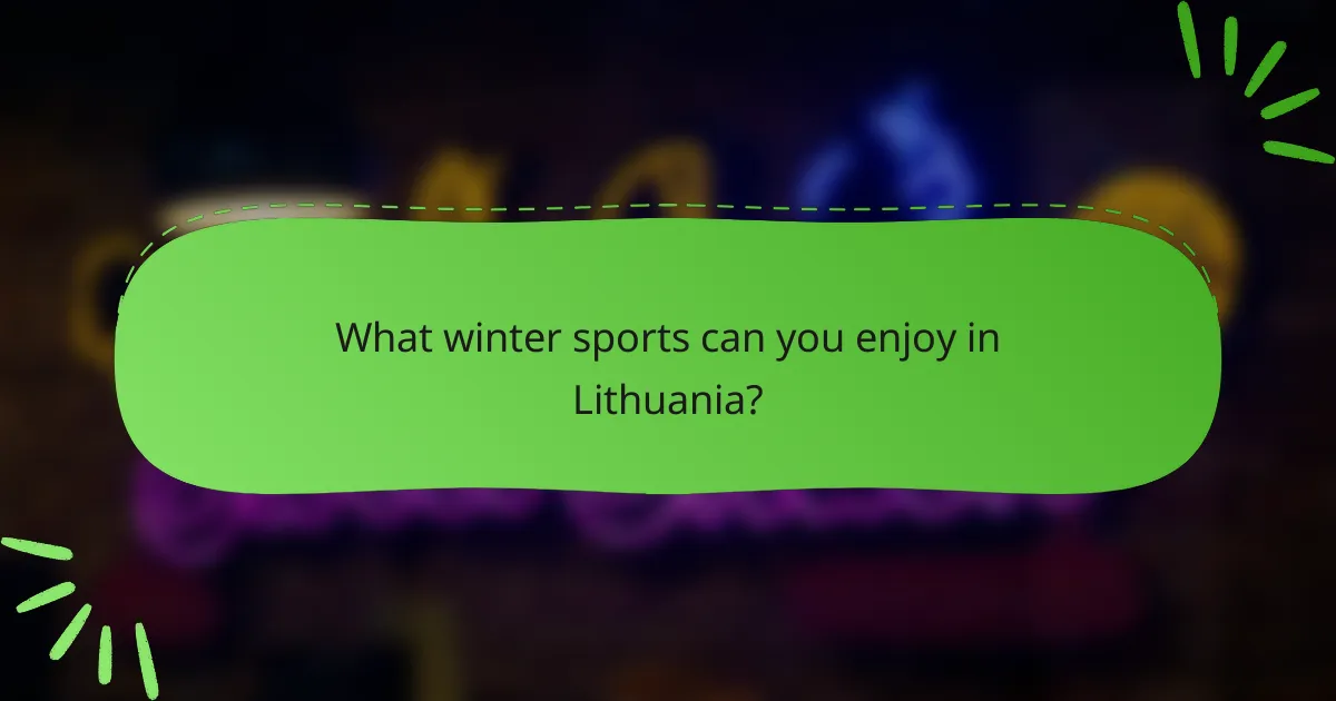What winter sports can you enjoy in Lithuania?